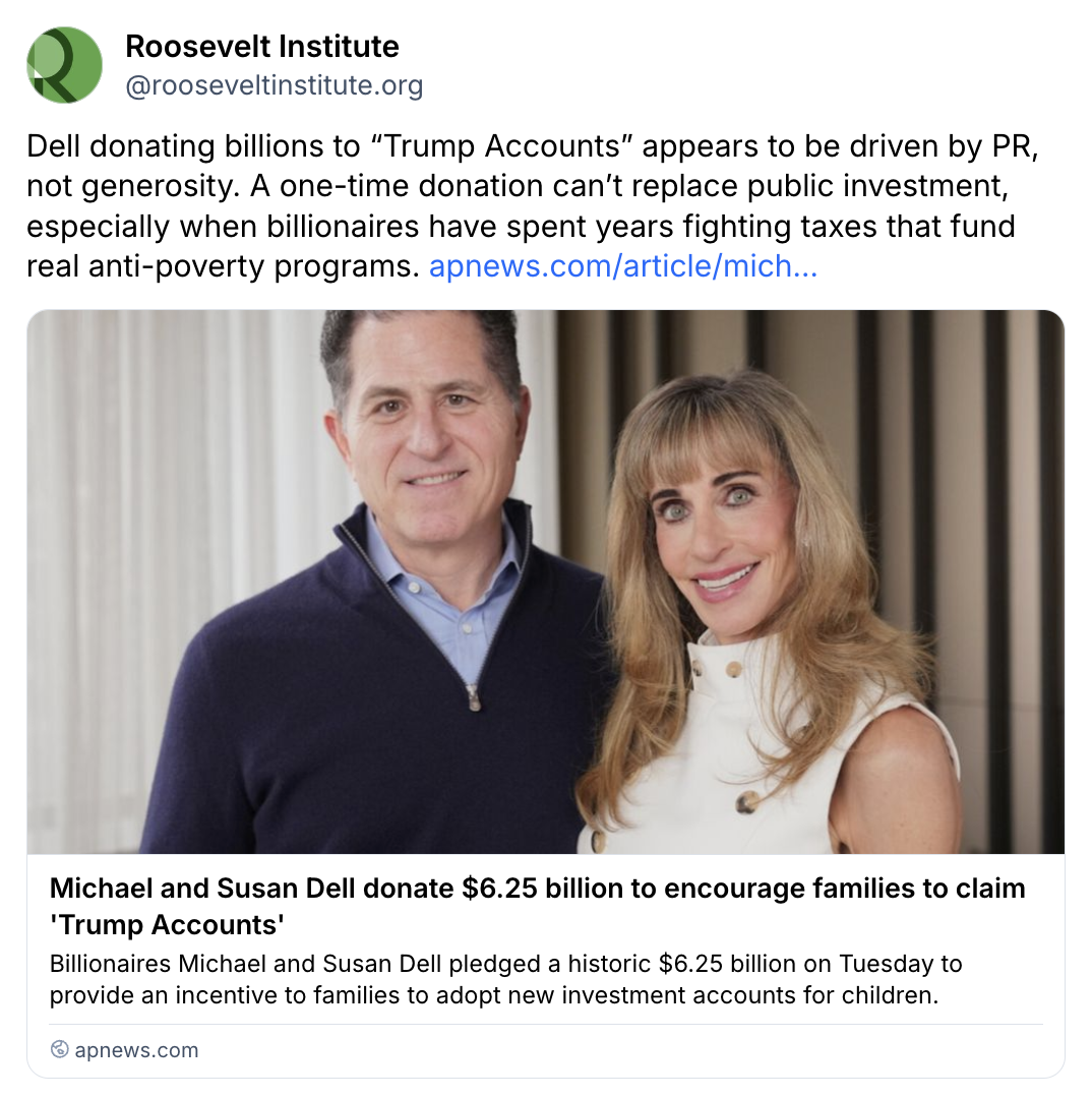 A Twitter post by the Roosevelt Institute critiques Dells $6.25 billion donation for Trump Accounts, featuring a photo of Michael and Susan Dell standing together and smiling.