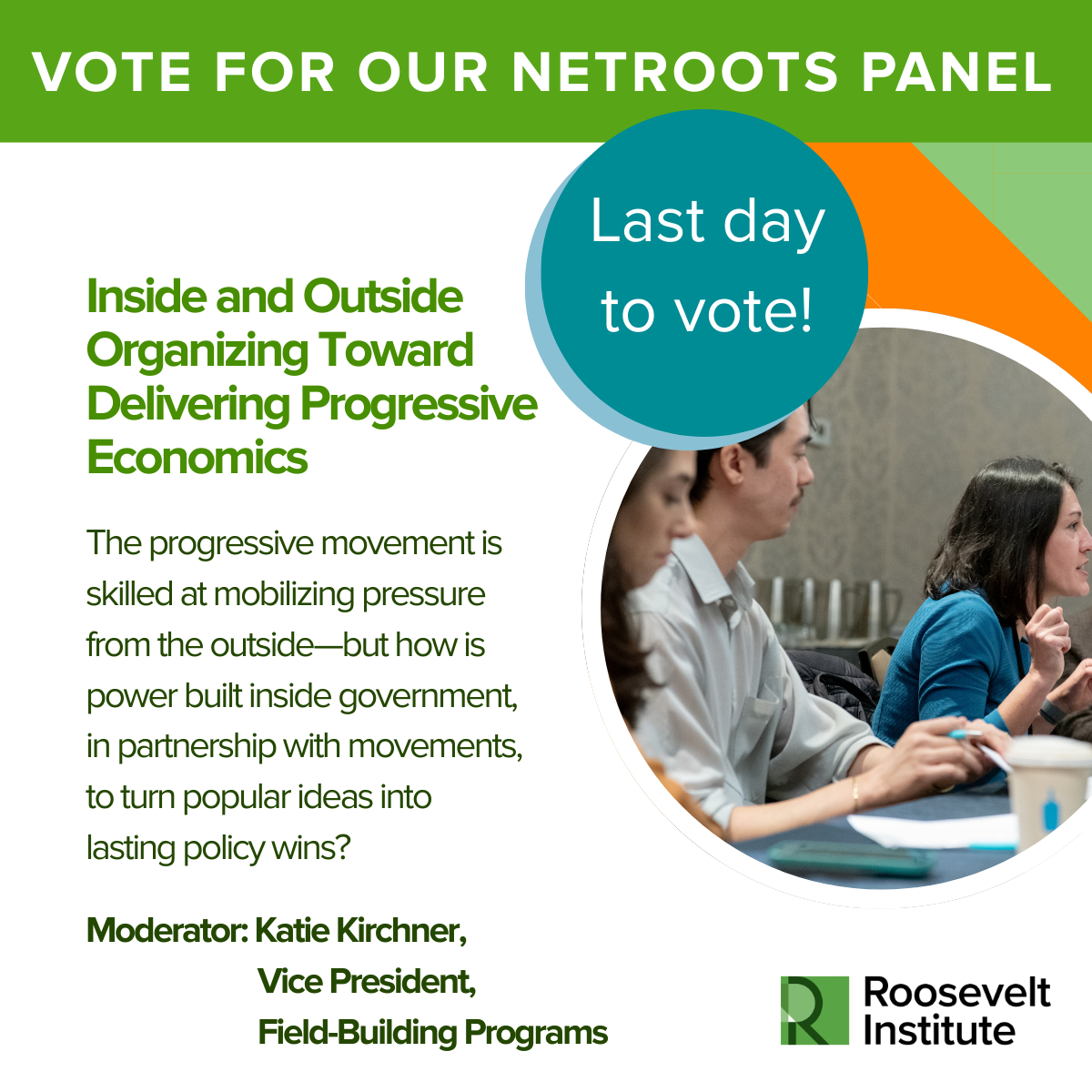 Promotional graphic for the Roosevelt Institute’s Netroots panel vote, featuring event details and a photo of three diverse people in discussion at a table. A blue circle reads, “Last day to vote!”.
