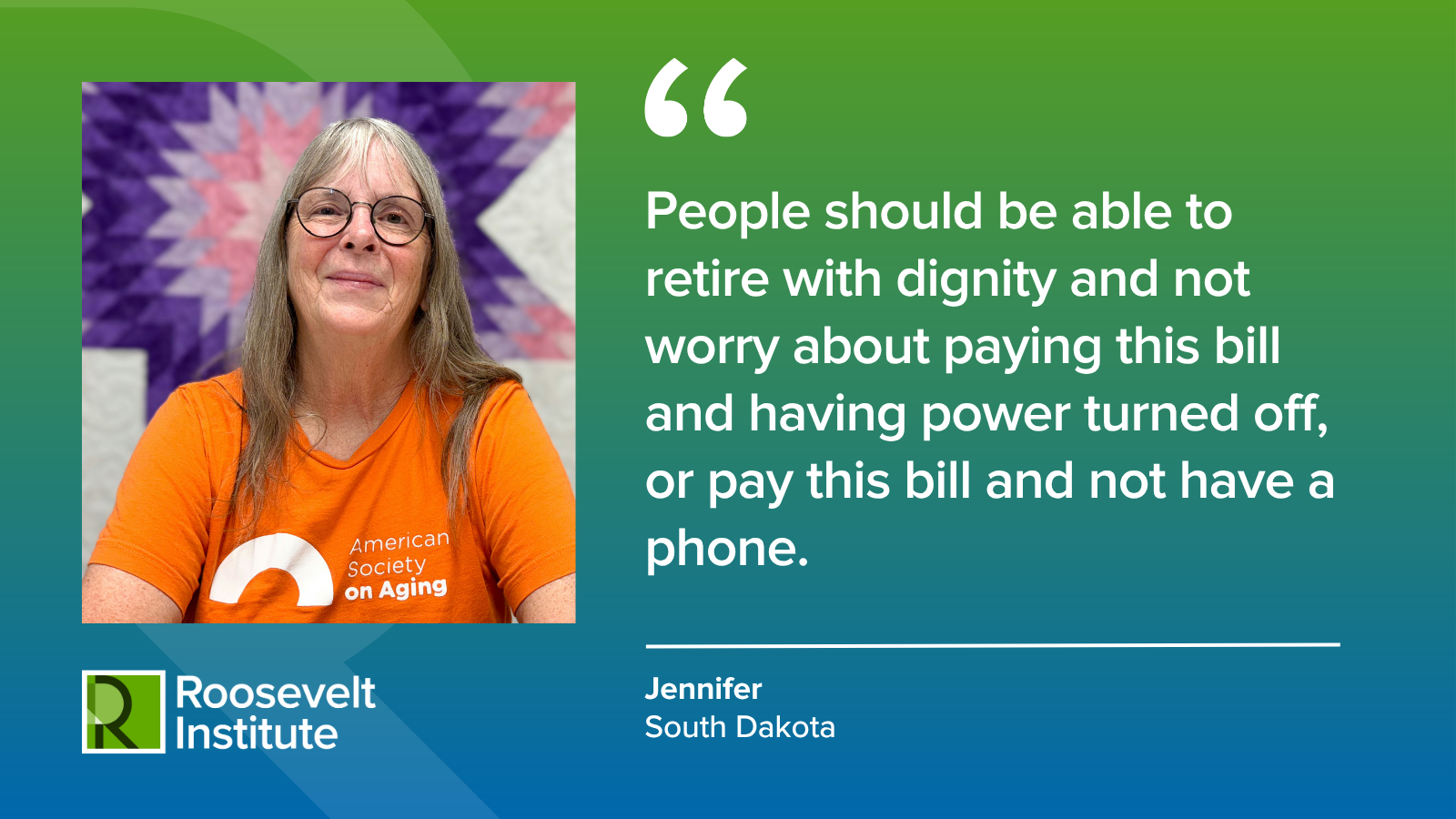 A smiling woman with long gray hair and glasses, wearing an orange American Society on Aging shirt, is beside a quote about retiring with dignity on a green and blue Roosevelt Institute background.