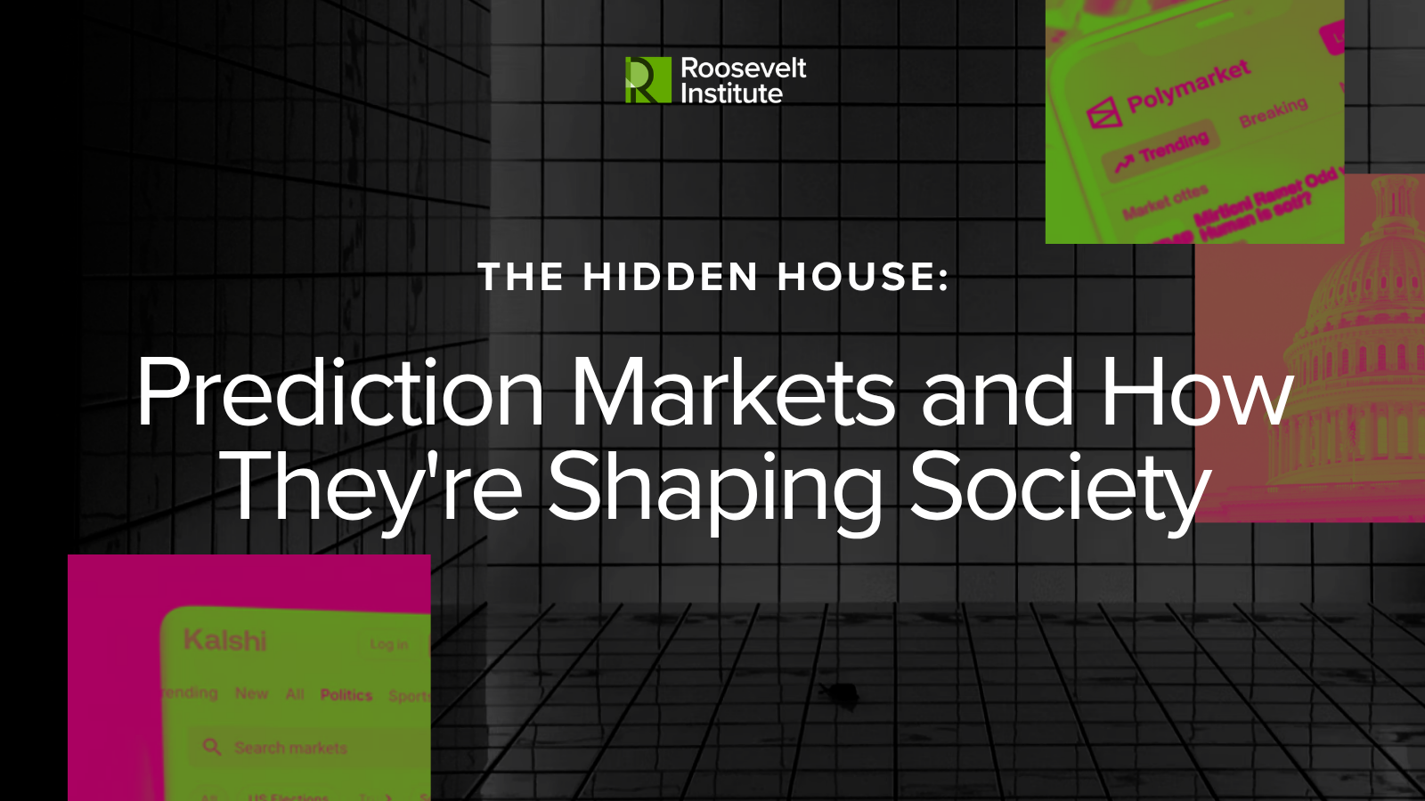 A grid-patterned room background with bold text: Prediction Markets and How Theyre Shaping Society. Roosevelt Institute logo at top. Bright green and pink graphics in corners.