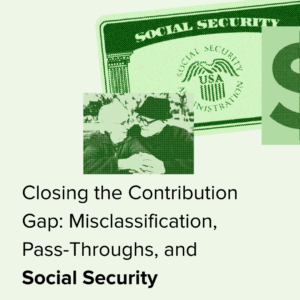Two elderly people sit together below an image of a Social Security card. Large text reads: Closing the Contribution Gap: Misclassification, Pass-Throughs, and Social Security..